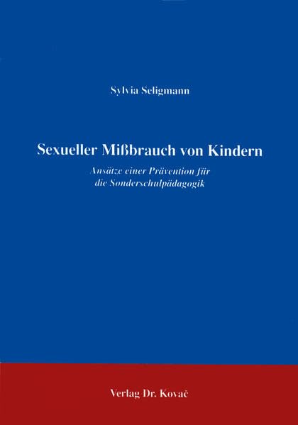 Sexueller Mißbrauch von Kindern . Ansätze einer Prävention für die Sonderschulpädagogik Education & Training