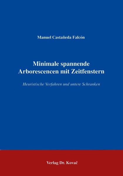 Minimale spannende Aborescencen mit Zeitfenstern . Heuristische Verfahren und untere Schranken Mathematics