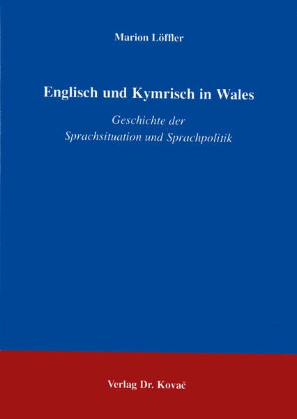 Englisch und Kymrisch in Wales . Geschichte der Sprachsituation und Sprachpolitik Books