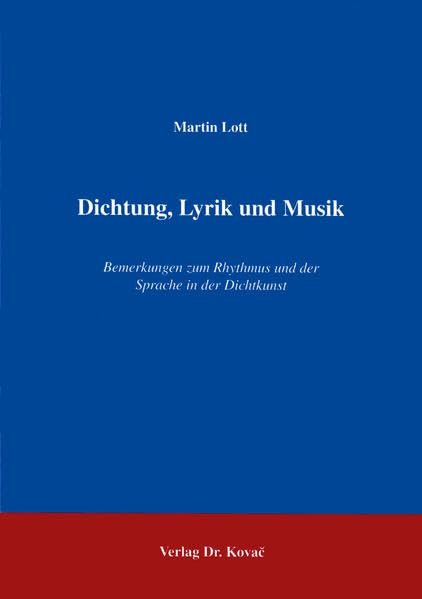 Dichtung, Lyrik und Musik . Bemerkungen zum Rhythmus und der Sprache in der Dichtkunst Poetry