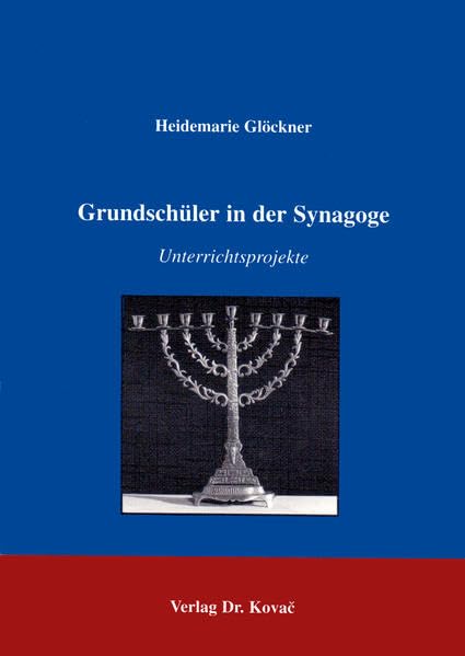 Grundschüler in der Synagoge . Unterrichtsprojekte (Studien zur Schulpädagogik) Politics & History