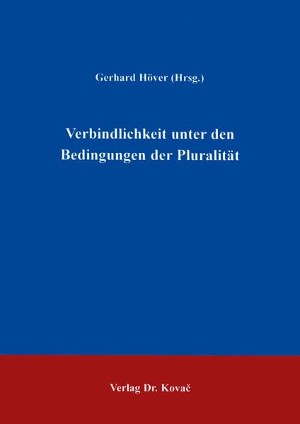 Verbindlichkeit unter den Bedingungen der Pluralität . (THEOS - Studienreihe Theologische Forschungsergebnisse) Religion & Esotericism