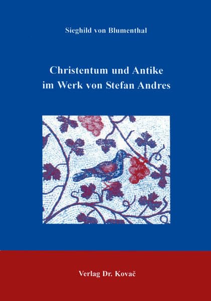 Christentum und Antike im Werk von Stefan Andres. Contemporary literature