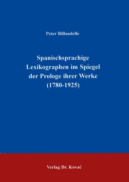 Spanischsprachige Lexikographen im Spiegel der Prologe ihrer Werke (1780-1925). Contemporary literature