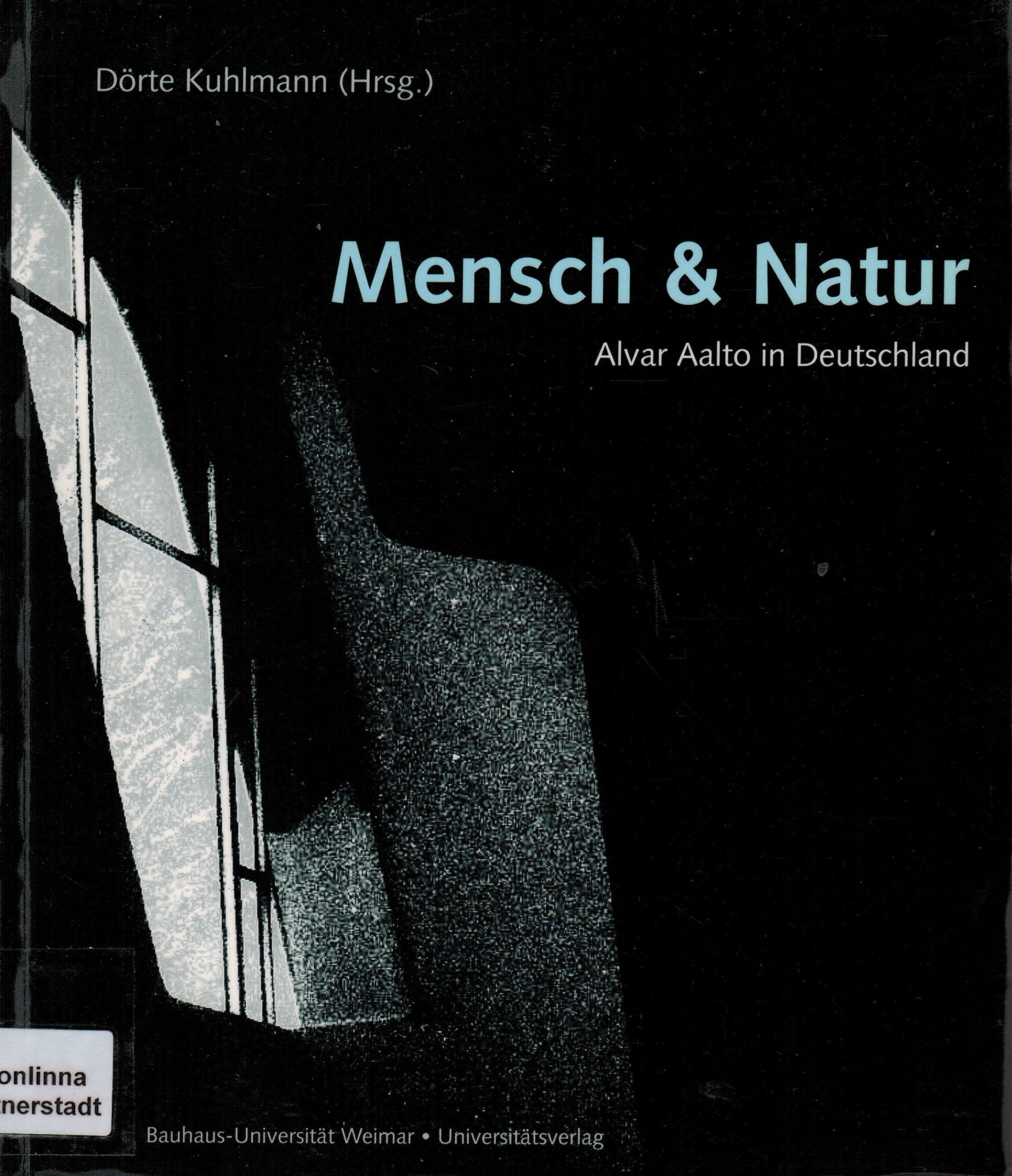 Mensch und Natur. Alvar Aalto in Deutschland. Architecture