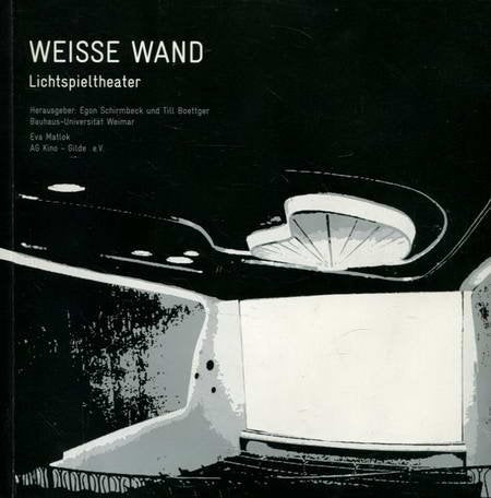Weiße Wand: Lichtspieltheater Architecture