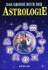 Product Image: Das grosse Buch der Astrologie. Ein praktischer Ratgeber