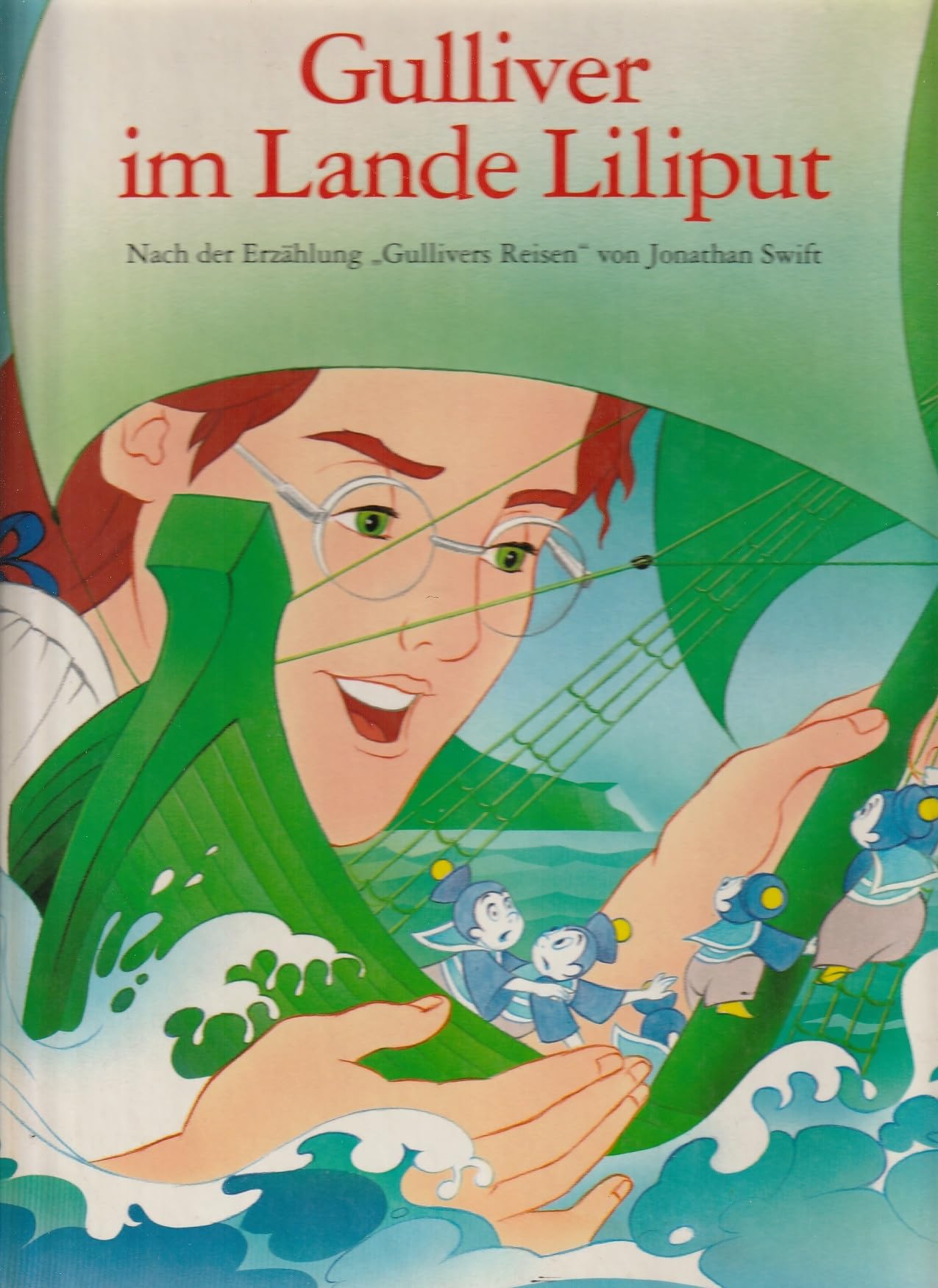 Gulliver im Lande Liliput. Nach der Erzählung "Gullivers Reisen" von Jonathan Swift Books