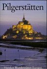 Pilgerstätten. Hundert Wunderstätten Europas Books