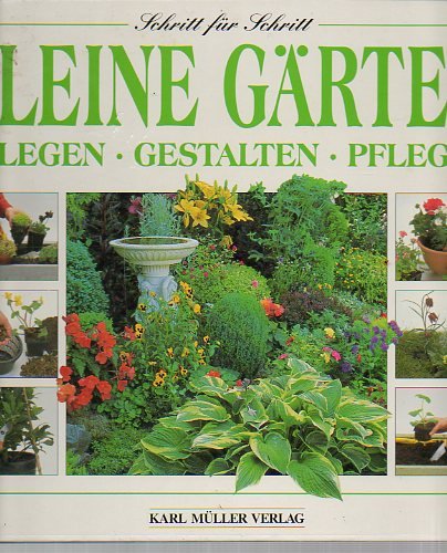 Kleine Gärten: Anlegen, Gestalten, Pflegen Books