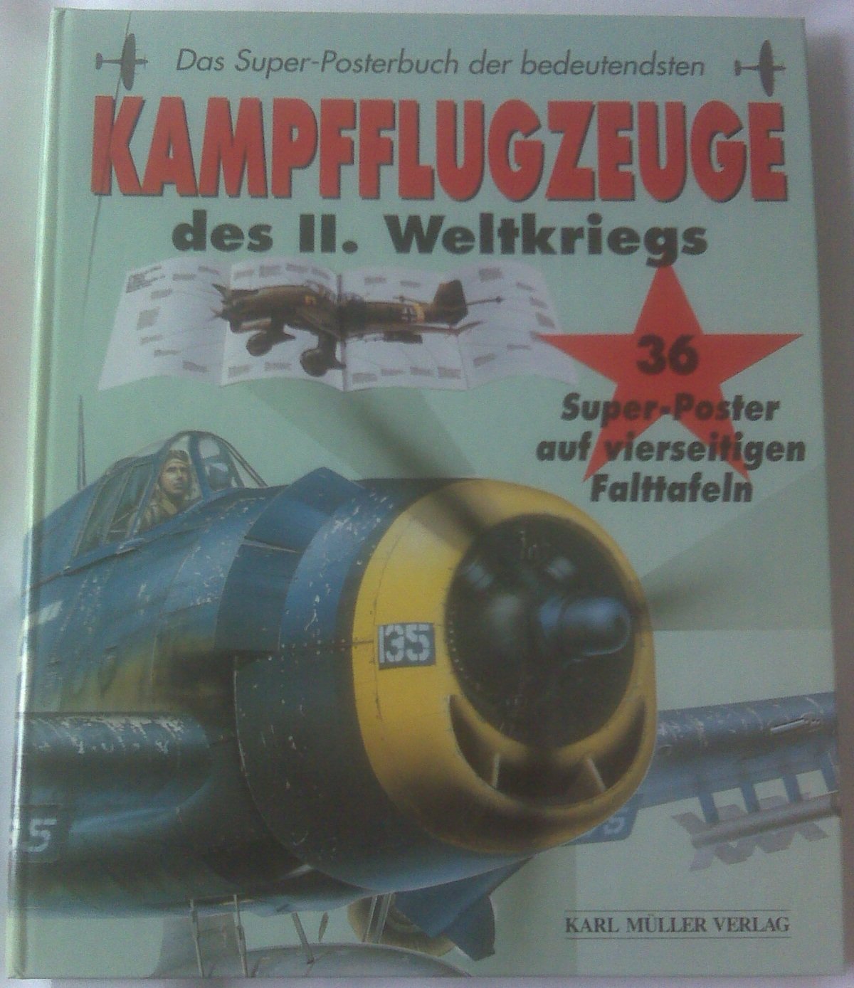 Das Super- Posterbuch der bedeutendsten Kampfflugzeuge des II. Weltkriegs book