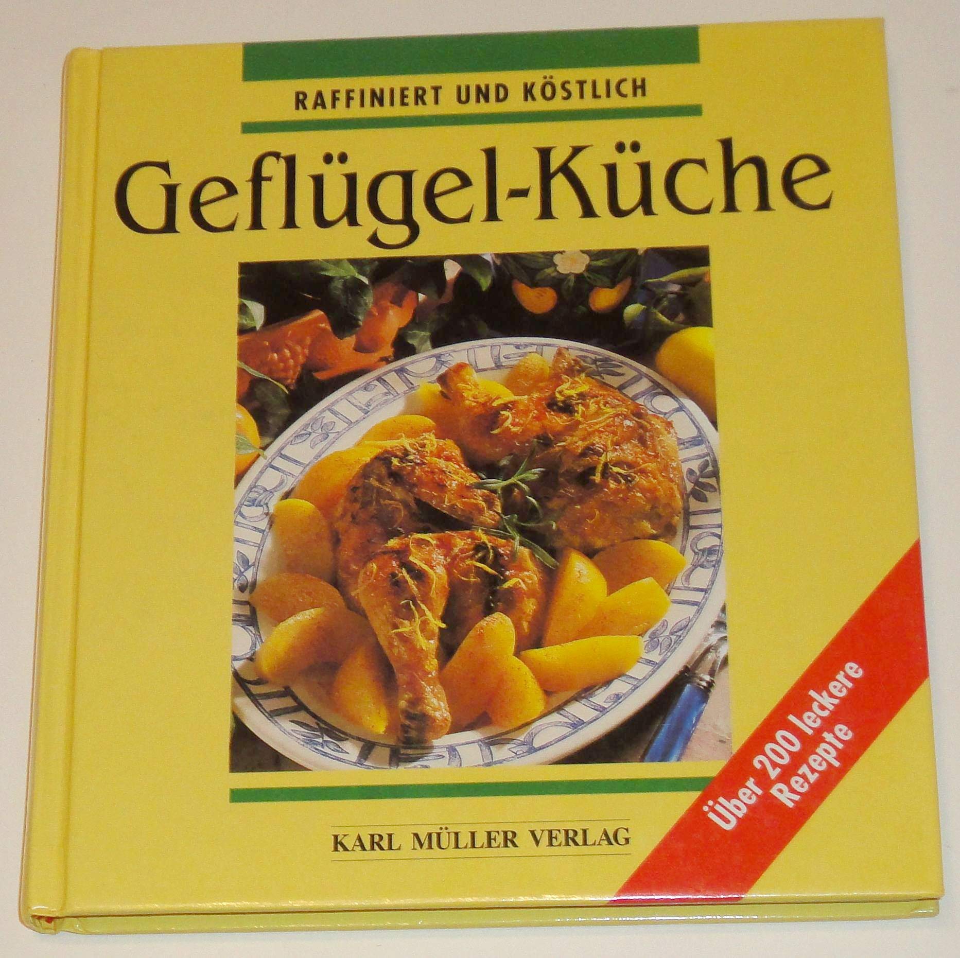 Geflügel- Küche. Über 200 leckere Rezepte Books