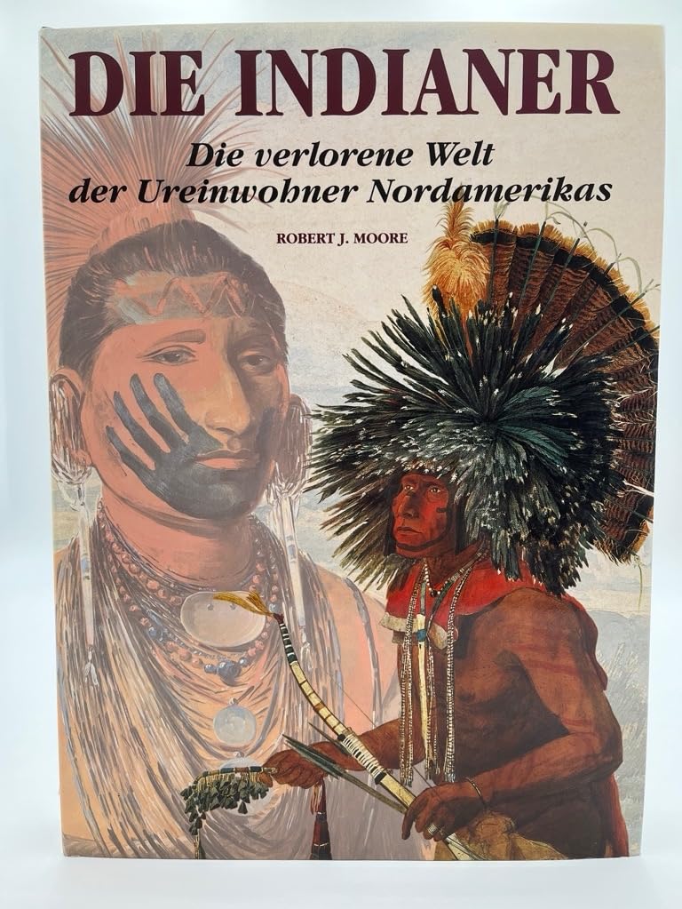 Die Indianer. Die verlorene Welt der Ureinwohner Nordamerikas Books