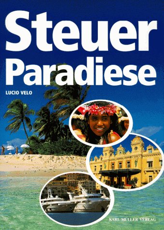 Steuer-Paradiese: Informationen über Steueroasen in Europa, Asien, Mittelamerika, in d. Karibik u. d. Arab. Emiraten Books