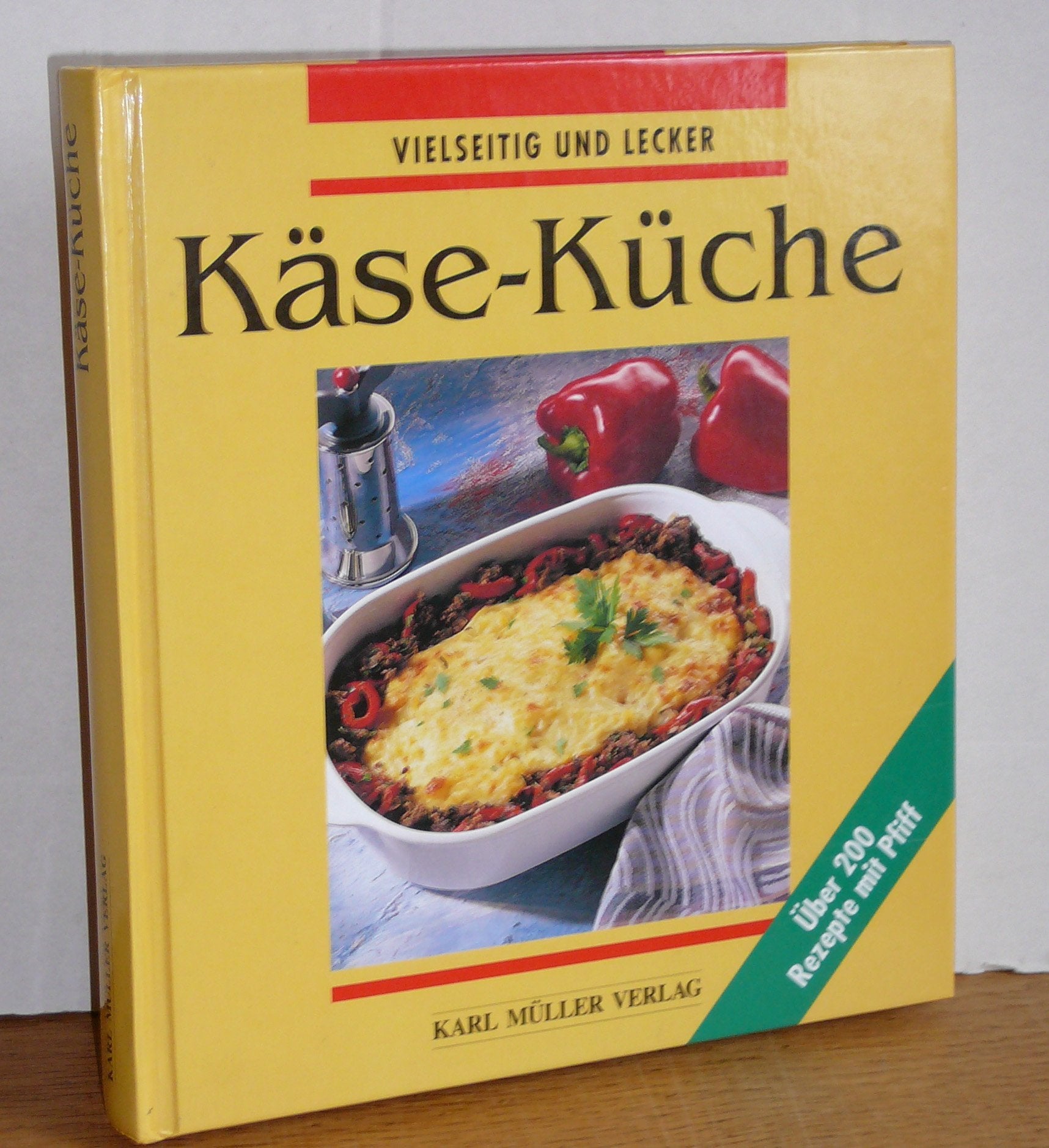 Käse- Küche. Vielseitig und lecker Cooking & Enjoying