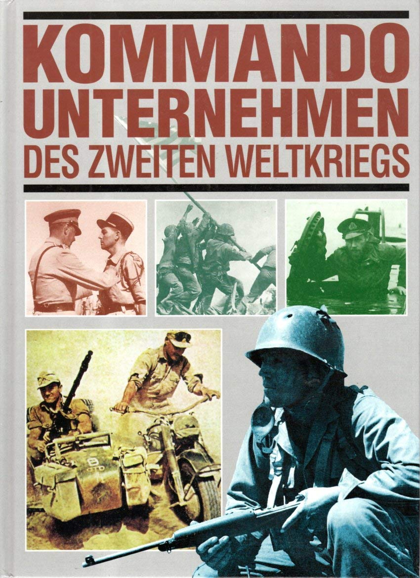 Kommandounternehmen des Zweiten Weltkriegs Politics & History