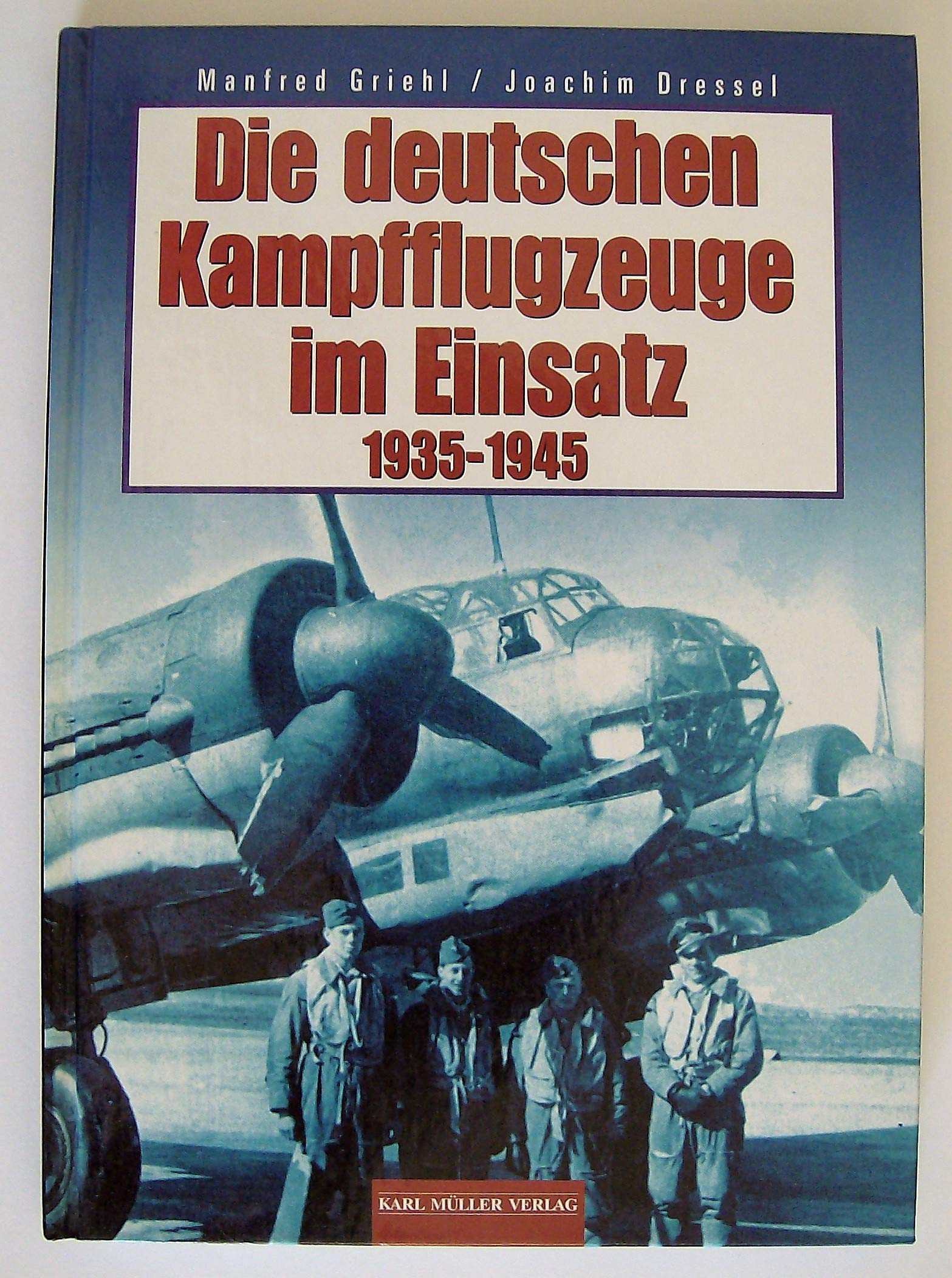 Die deutschen Kampfflugzeuge im Einsatz 1935-1945 Business & Technology