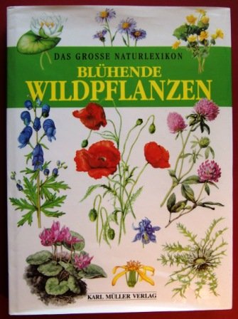 Das große Naturlexikon, Blühende Wildpflanzen Garden & Plants