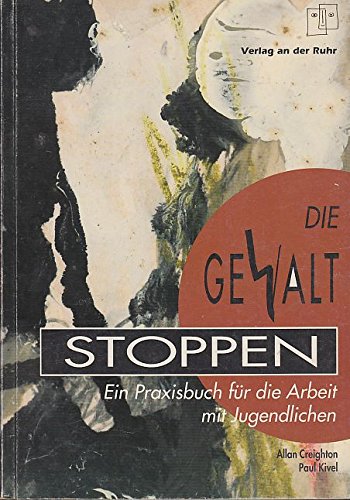 Die Gewalt stoppen. Ein Praxisbuch für die Arbeit mit Jugendlichen Parents & Children
