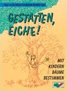 Gestatten, Eiche!. Mit Kindern Bäume bestimmen Garden & Plants