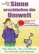 Sinne erschliessen die Umwelt. Wie Mensch, Tier und Pflanze ihre Umwelt wahrnehmen Education & Training
