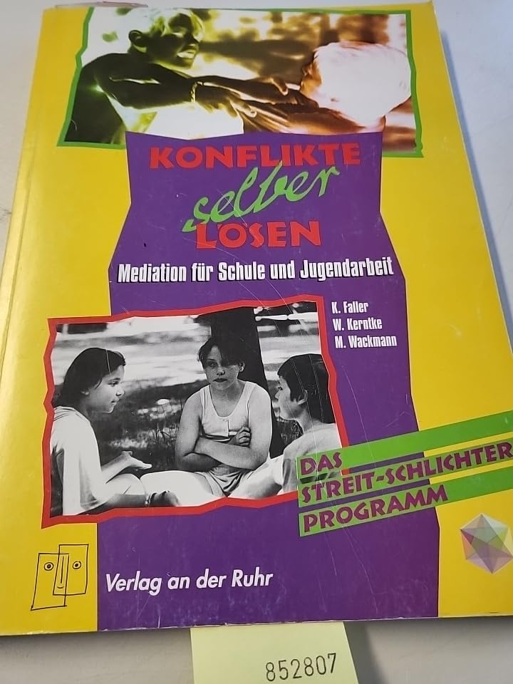Konflikte selber lösen: Trainingshandbuch für Mediation und Konfliktmanagement in Schule und Jugendarbeit (Gemeinsam leben lernen) Social Sciences