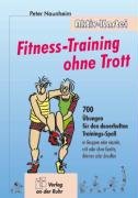 Fitness-Training ohne Trott: 700 abwechslungsreiche Übungen Health, Nutrition & Fitness