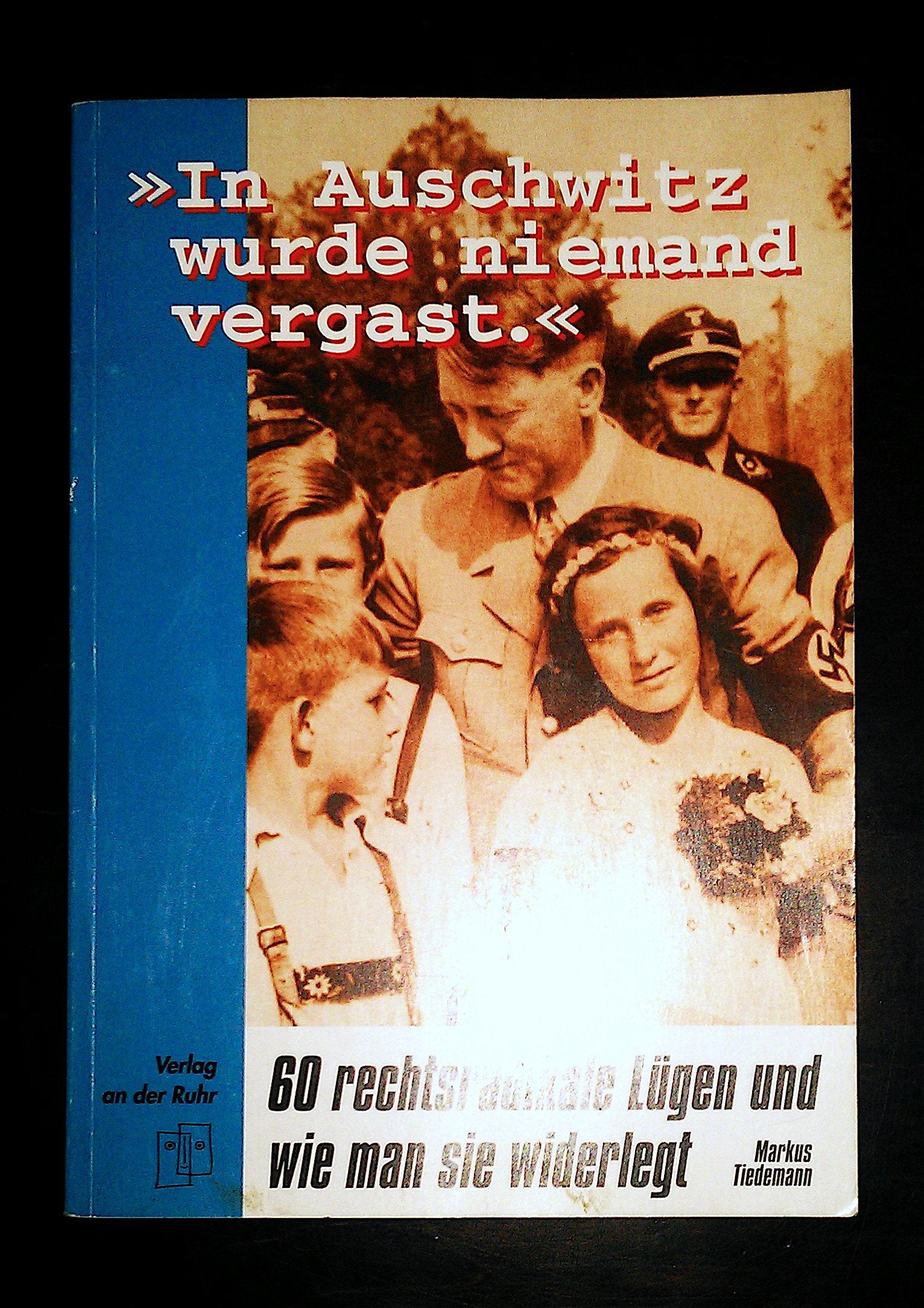 'In Auschwitz wurde niemand vergast.' - 60 rechtsradikale Lügen und wie man sie widerlegt Study Guides