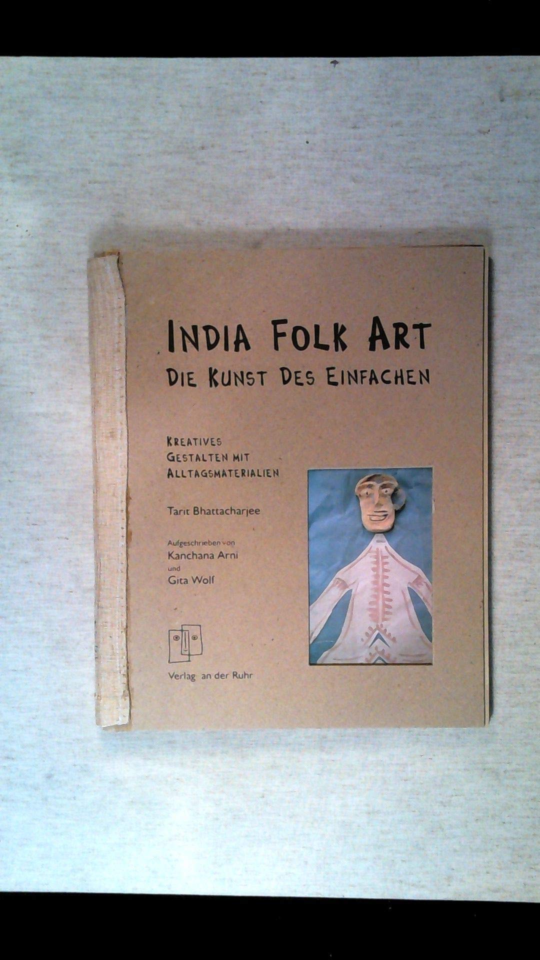 India Folk Art - Die Kunst des Einfachen. Kreatives Gestalten mit Alltagsmaterialien Education & Training