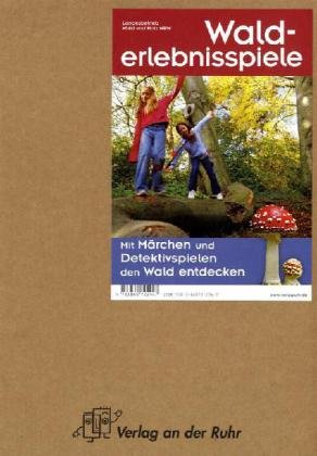 Walderlebnisspiele: Mit Märchen und Detektivspielen den Wald entdecken Business & Technology