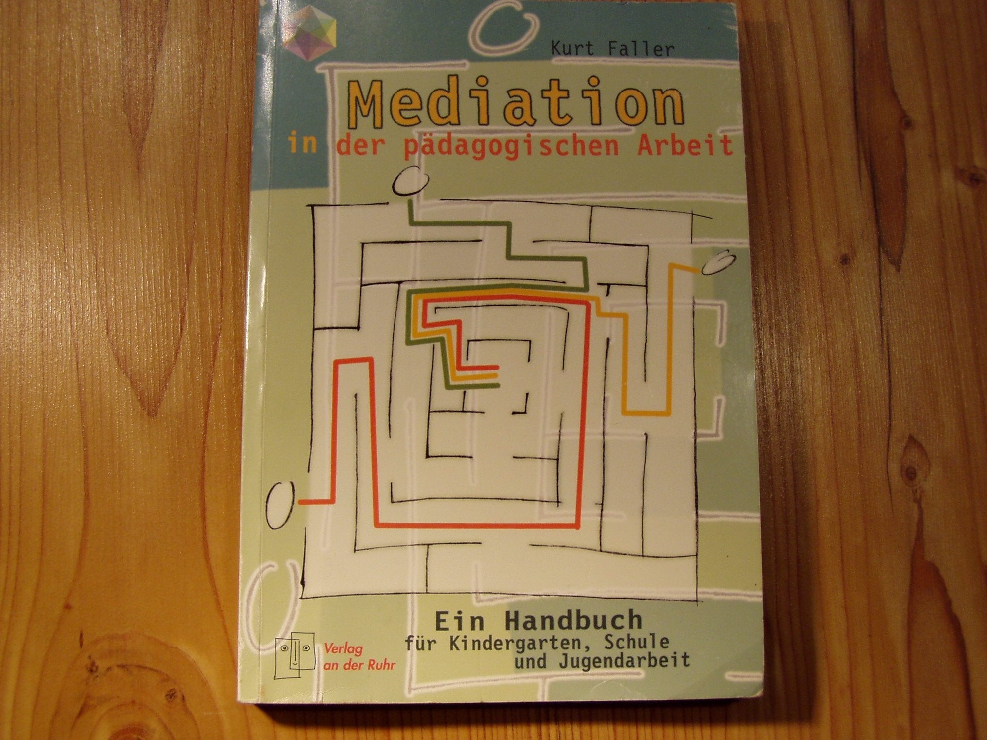 Mediation in der pädagogischen Arbeit. Ein Handbuch für Kindergarten, Schule und Jugendamt Lifestyle