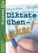Diktate üben - locker!, neue Rechtschreibung, Klassen 9-10 Education & Training