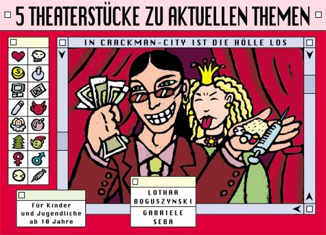 In Crackman-City ist die Hölle los!. 5 Theaterstücke zu aktuellen Themen Education & Training