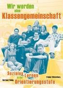 Wir werden eine Klassengemeinschaft: Soziales Lernen in der Orientierungsstufe Learning & Reference
