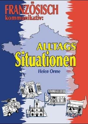 Französisch kommunikativ, Alltagssituationen Education & Training