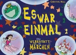 Es war einmal... Die Werkstatt zu Märchen. Learning & Reference