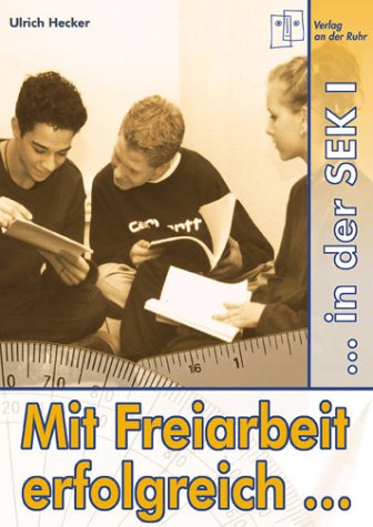 Mit Freiarbeit erfolgreich in der Sek.I Study Guides