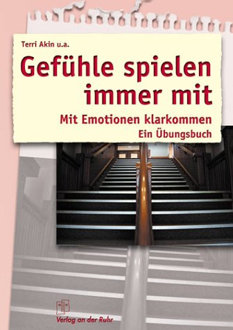 Gefühle spielen immer mit. Mit Emotionen klarkommen. Ein Übungsbuch Books