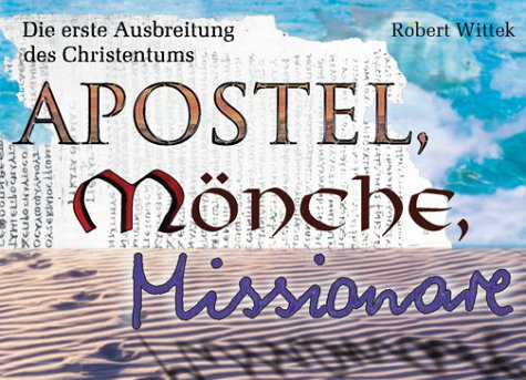 Apostel, Mönche, Missionare: Die erste Ausbreitung des Christentums Education & Training