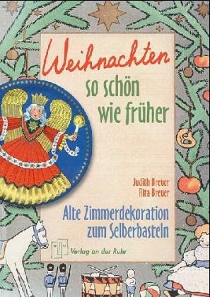 Weihnachten so schön wie früher, Alte Zimmerdekoration zum Selberbasteln Hobbies & Crafts