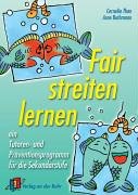 Fair streiten lernen. Ein Tutoren- und Präventionsprogramm für die Sekundarstufe Books