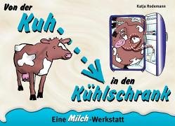 Von der Kuh in den Kühlschrank - Eine Milch-Werkstatt Books