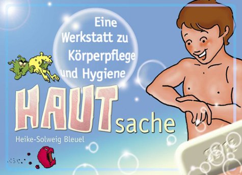 HAUTsache. Eine Werkstatt für Körperpflege und Hygiene Books
