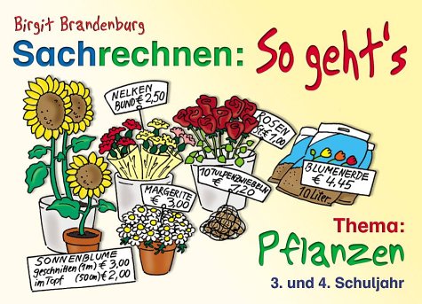Sachrechnen: So geht's, Thema: Pflanzen. 3. und 4. Schuljahr Education & Training