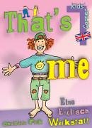Thats me!. Eine Englisch-Werkstatt Education & Training