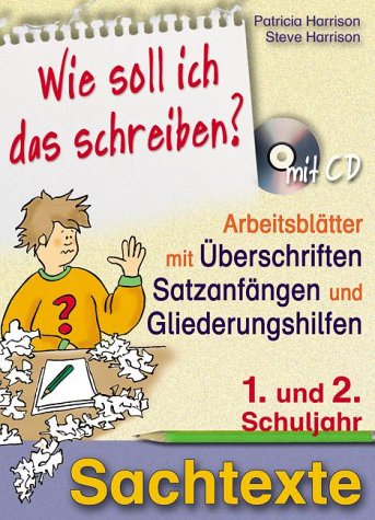 Wie soll ich das schreiben?: Orientierungsblätter mit Überschriften, Schreibimpulsen und Gliederungshilfen - Sachtexte 1. und 2. Schuljahr Learning & Reference