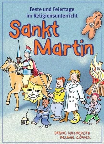 Feste und Feiertage im Religionsunterricht: Sankt Martin Learning & Reference