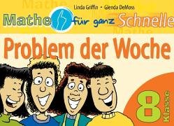 Mathe für ganz Schnelle: Problem der Woche. Klasse 8 Books