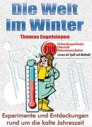 F.U.N. (Fächerübergreifender Unterricht Naturwissenschaften). Die Welt im Winter. Experimente und Entdeckungen rund um die kalte Jahreszeit Business & Technology
