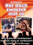 Hör doch endlich mal zu! Wie Zuhören funktioniert und wie man es verbessert. Arbeitsblätter und Übungen Education & Training